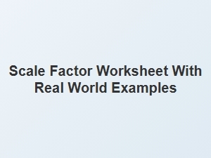 Understanding the Scale Factor Through Real-World Examples